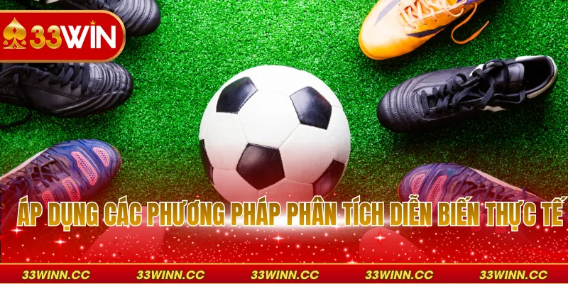 Áp dụng các phương pháp phân tích diễn biến thực tế